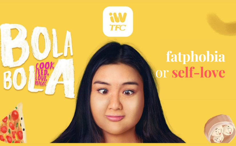 Bola-Bola: Self-love or Fatphobia?